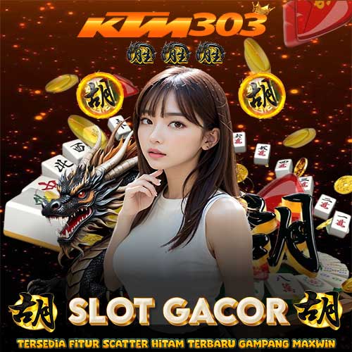 KTM303: Daftar Situs Slot Gacor Maxwin Dengan Fitur Scatter Hitam Terbaru 2024